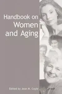 Handbook on Women and Aging - Coyle Jean M.