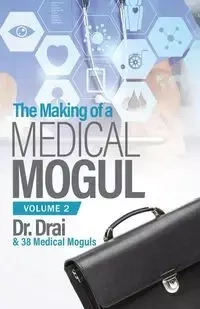 The Making of a Medical Mogul, Vol 2 - Burch Dr. Draion