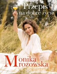 Przepis na dobre życie - Monika Mrozowska