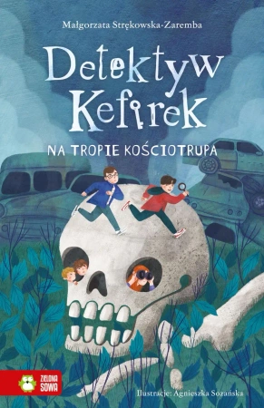Detektyw Kefirek na tropie kościotrupa - Małgorzata Strękowska-Zaremba, Agnieszka Sozańska