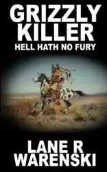 Grizzly Killer - Lane Warenski