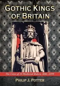 Gothic Kings of Britain - Philip J. Potter