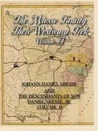 The Miesse Family and Their Westward Trek Volume II - Dorothy Hudson