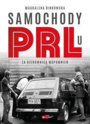 Samochody w PRL-u - Magdalena Binkowska