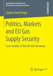 Politics, Markets and EU Gas Supply Security - Kopp Sandu-Daniel