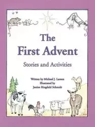 The First Advent - Michael J. Larson