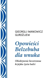 Opowieści Belzebuba dla wnuka - Georgij Iwanowicz Gurdżijew