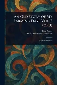 An Old Story of My Farming Days Vol. 2 (of 3) - Fritz Reuter