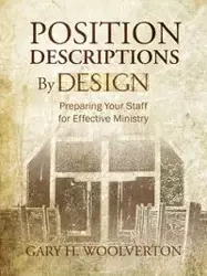 Position Descriptions by Design - Gary H. Woolverton