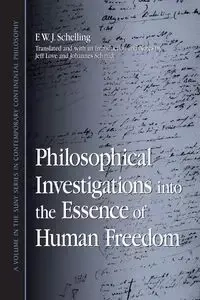 Philosophical Investigations into the Essence of Human Freedom - Schelling F. W. J.