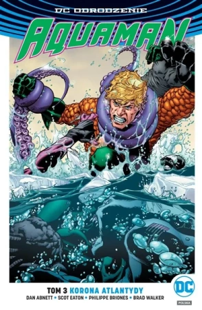 DC Odrodzenie Aquaman T.3 Korona Atlantydy - praca zbiorowa