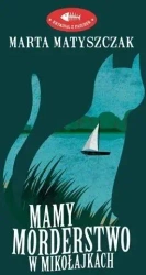 Mamy morderstwo w Mikołajkach - Marta Matyszczak