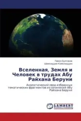 Vselennaya, Zemlya I Chelovek V Trudakh Abu Raykhana Beruni - Bulgakov Pavel