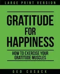 Gratitude for Happiness - Cusack Ged
