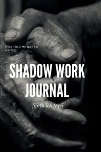 Shadow Work Journal; For Black Men - Islam Nzinga