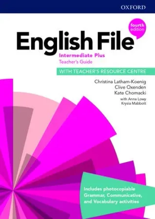 English File. 4th edition. Intermediate Plus. Teacher's Guide + Teacher's Resource Centre - Clive Oxenden