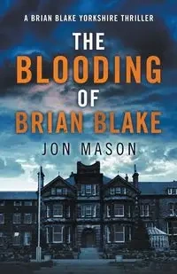 The Blooding of Brian Blake - Mason Jon