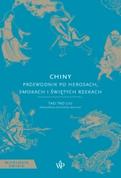 eBook Chiny. Przewodnik po herosach, smokach i świętych rzekach - Tao Tao Liu epub mobi