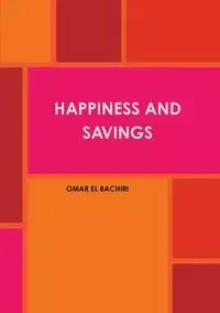 HAPPINESS AND SAVINGS - OMAR EL BACHIRI