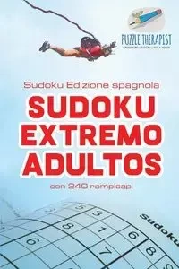 Sudoku Extremo Adultos | Sudoku Edizione spagnola | con 240 rompicapi - Puzzle Therapist