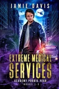 Extreme Medical Services Volumes 1-3 - Davis Jamie