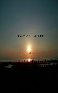 L'horreur dans la mer - James Watt