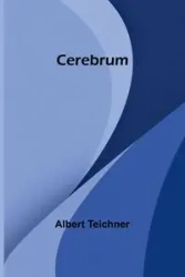Cerebrum - Albert Teichner