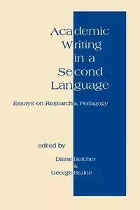 Academic Writing in a Second Language - Diane Belcher