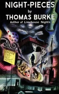 Night-Pieces (Valancourt 20th Century Classics) - Thomas Burke