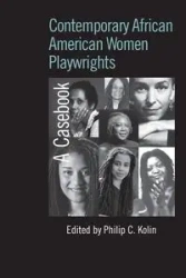 Contemporary African American Women Playwrights - Kolin Philip C.