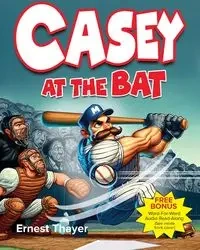 Casey at the Bat - Ernest Thayer