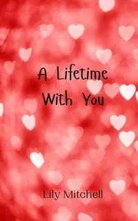 A Lifetime With You - Mitchell Lily