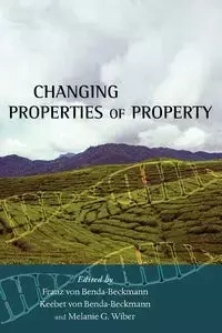 Changing Properties of Property - Benda-Beckmann Franz von