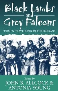 Black Lambs and Grey Falcons - Allcock John B.