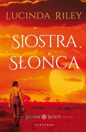 Siostra słońca. Siedem Sióstr. Tom 6 - Lucinda Riley