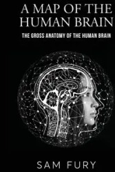 A Map of the Human Brain - Sam Fury