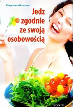 Jedz zgodnie ze swoją osobowością - Małgorzata Borgman