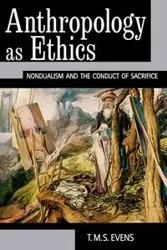 Anthropology as Ethics - Evens T. M. S. (Terry)