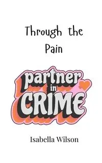 Through the Pain - Wilson Isabella