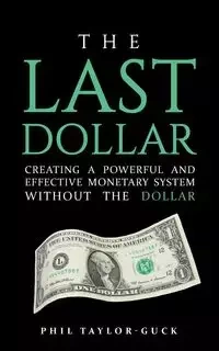 The Last Dollar - Phil Taylor-Guck