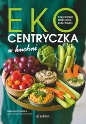 Ekocentryczka w kuchni - Daria Rogowska