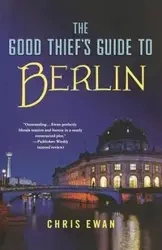 GOOD THIEF'S GUIDE TO BERLIN - CHRIS EWAN