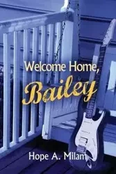 Welcome Home, Bailey - Hope Milam A