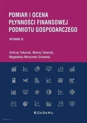 Pomiar i ocena płynności finansowej podmiotu gosp. - Andrzej Tokarski, Maciej Tokarski, Magdalena Mosi