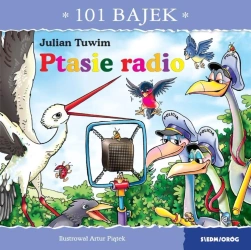 101 bajek. Ptasie radio - Julian Tuwim, Artur Piątek