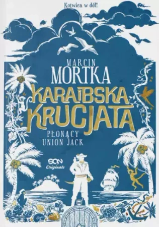 Karaibska krucjata. Płonący Union Jack - Marcin Mortka