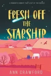 Fresh off the Starship - Ann Crawford