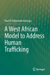 A West African Model to Address Human Trafficking - Paul V.I. Karenga Sidlawinde