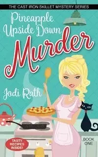 Pineapple Upside Down Murder - Jodi Rath