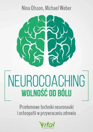 Neurocoaching - wolność od bólu - Nina Olsson, Michael Weber